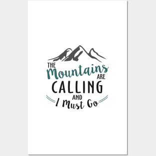 The Mountains are Calling and I Must Go Posters and Art